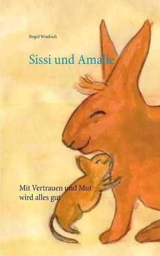 Cover image for Sissi und Amalie: Mit Vertrauen und Mut wird alles gut