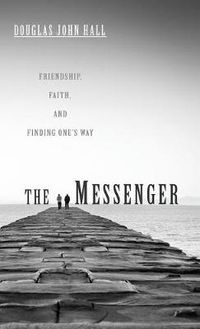 Cover image for The Messenger: Friendship, Faith, and Finding One's Way