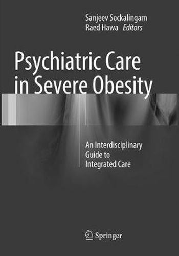 Cover image for Psychiatric Care in Severe Obesity: An Interdisciplinary Guide to Integrated Care