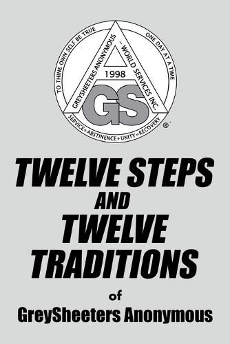 Cover image for TWELVE STEPS AND TWELVE TRADITIONS of GreySheeters Anonymous