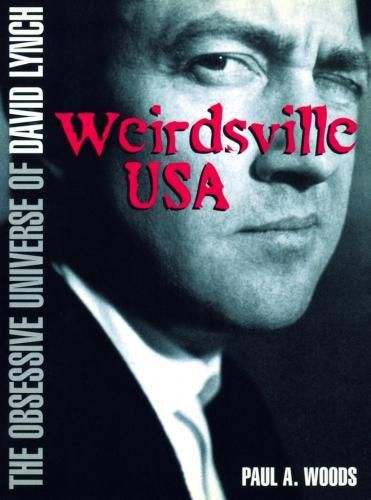 Weirdsville USA: The Obsessive Universe of David Lynch