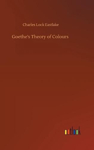 Cover image for Goethe's Theory of Colours