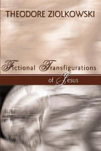 Cover image for Fictional Transfigurations of Jesus