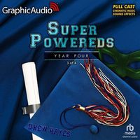 Cover image for Super Powereds: Year 4 (3 of 4) [Dramatized Adaptation]