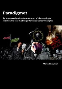 Cover image for Paradigmet: En undersogelse af understommen af tilsyneladende indiskutable forudsaetninger for vores faelles virkelighed