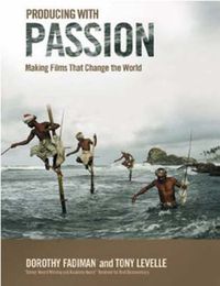 Cover image for Producing with Passion: Making Films That Change the World