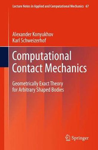 Cover image for Computational Contact Mechanics: Geometrically Exact Theory for Arbitrary Shaped Bodies