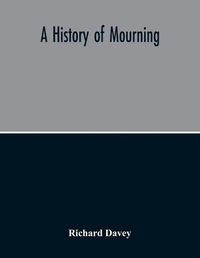 Cover image for A History Of Mourning