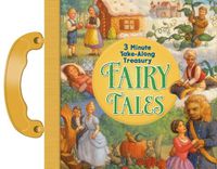 Cover image for Fairy Tales: 3-Minute Take Along Treasury