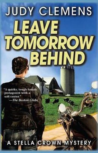 Cover image for Leave Tomorrow Behind: A Stella Crown Mystery