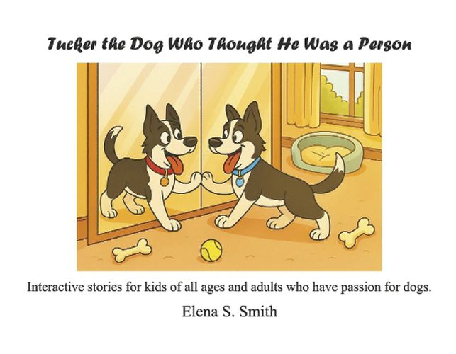 Cover image for Tucker the Dog Who Thought He Was a Person