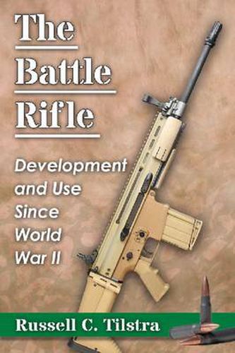 Cover image for The Battle Rifle: Development and Use Since World War II