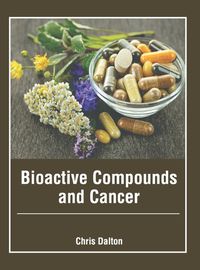 Cover image for Bioactive Compounds and Cancer