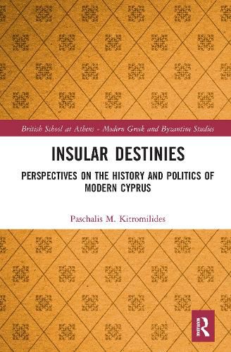 Cover image for Insular Destinies: Perspectives on the history and politics of modern Cyprus