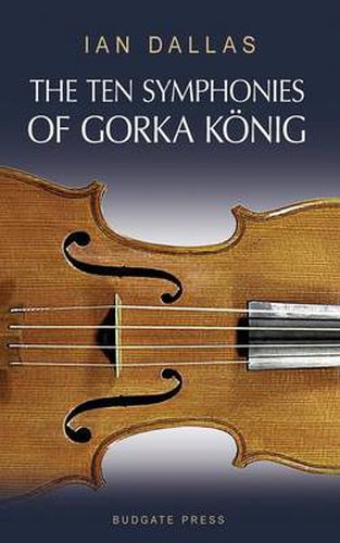 Cover image for The Ten Symphonies of Gorka Konig