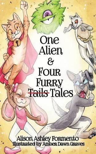 Cover image for One Alien & Four Furry (Tails) Tales
