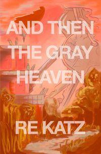 Cover image for And Then the Gray Heaven