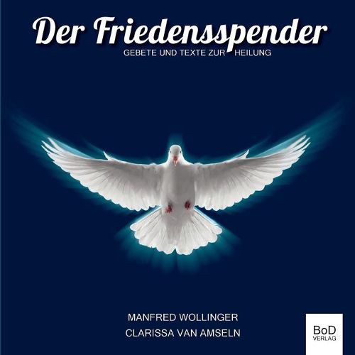 Cover image for Der Friedensspender: Gebete und Texte zur Heilung - Bildband - Paperback
