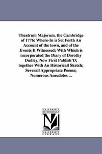 Cover image for Theatrum Majorum. the Cambridge of 1776