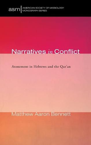 Cover image for Narratives in Conflict: Atonement in Hebrews and the Qur'an