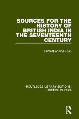 Cover image for Sources for the History of British India in the Seventeenth Century