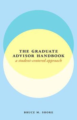 Cover image for The Graduate Advisor Handbook: A Student-Centered Approach