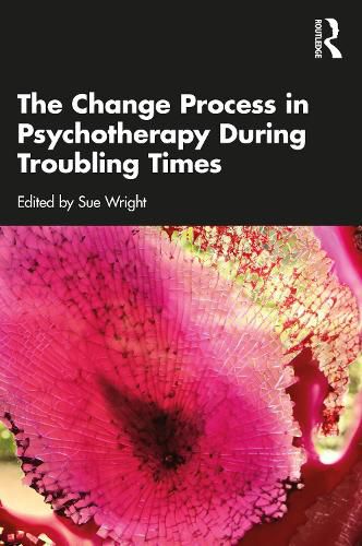 Cover image for The Change Process in Psychotherapy During Troubling Times