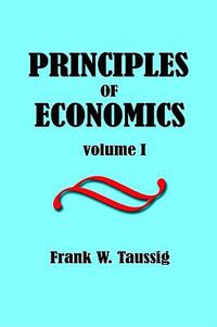 Cover image for Principles of Economics, Volume I.