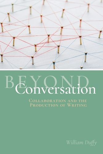 Cover image for Beyond Conversation: Collaboration and the Production of Writing