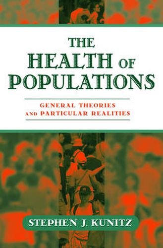 Cover image for The Health of Populations: General Theories and Practical Realities