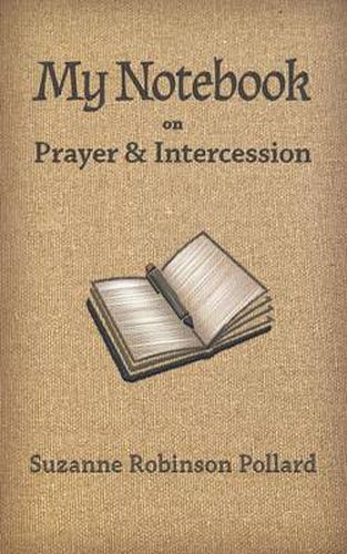 Cover image for My Notebook on Prayer and Intercession