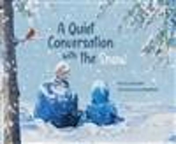 A Quiet Conversation with the Snow