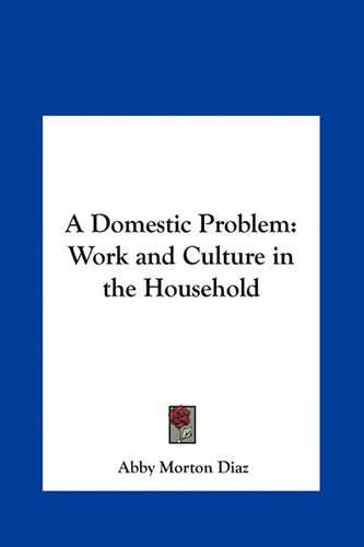 A Domestic Problem: Work and Culture in the Household