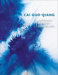 Cover image for Cai Guo-Qiang: Materials Without Boundaries
