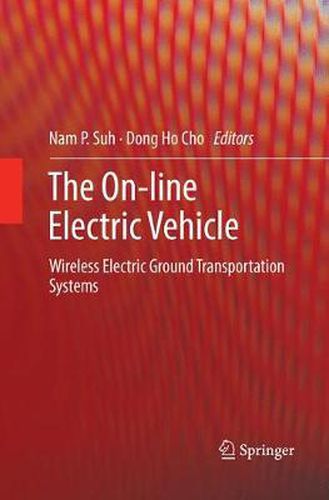 Cover image for The On-line Electric Vehicle: Wireless Electric Ground Transportation Systems