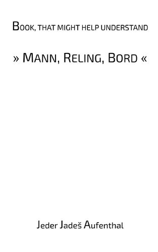 Cover image for Book, that might help understand "Mann, Reling, Bord"