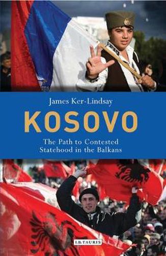 Kosovo: The Path to Contested Statehood in the Balkans