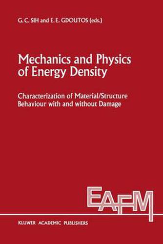 Cover image for Mechanics and Physics of Energy Density: Characterization of material/structure behaviour with and without damage