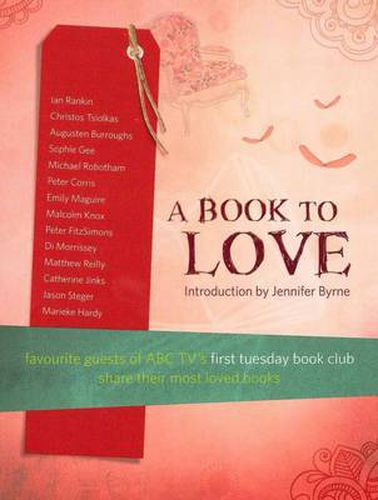 Cover image for A Book To Love: Favourite Guests of ABC TV's First Tuesday Book Club Share Their Most Loved Books