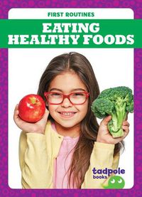 Cover image for Eating Healthy Foods