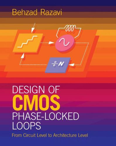 Cover image for Design of CMOS Phase-Locked Loops: From Circuit Level to Architecture Level