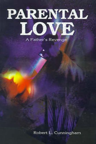 Cover image for Parental Love: A Father's Revenge