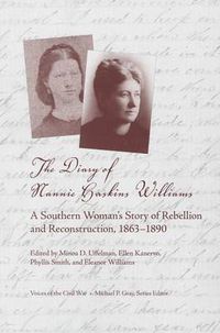 Cover image for The Diary of Nannie Haskins Williams: A Southern Woman's Story of Rebellion and Reconstruction, 1863-1890