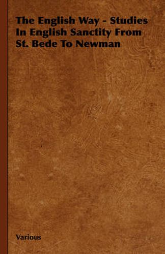 Cover image for The English Way - Studies in English Sanctity from St. Bede to Newman