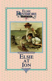 Cover image for Elsie at Ion, Book 19