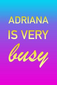 Cover image for Adriana: I'm Very Busy 2 Year Weekly Planner with Note Pages (24 Months) - Pink Blue Gold Custom Letter A Personalized Cover - 2020 - 2022 - Week Planning - Monthly Appointment Calendar Schedule - Plan Each Day, Set Goals & Get Stuff Done