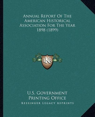 Cover image for Annual Report of the American Historical Association for the Year 1898 (1899)