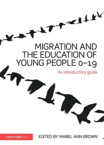 Cover image for Migration and the Education of Young People 0-19: An introductory guide