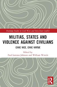 Cover image for Militias, States and Violence against Civilians