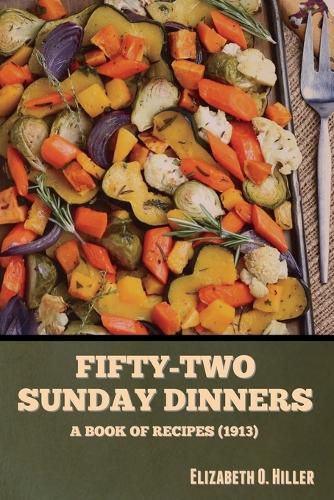Cover image for Fifty-Two Sunday Dinners